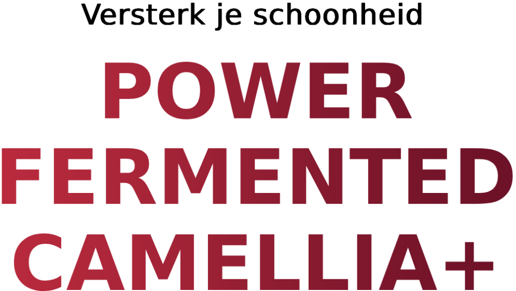 Bring out the best in your beauty FERMENTED CAMELLIA